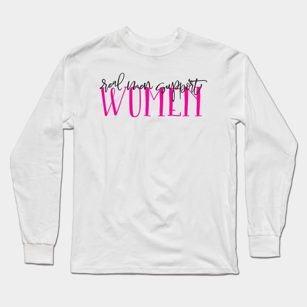 Real men support women Long Sleeve T-Shirt by Coral Graphics